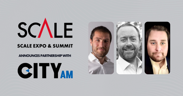 SCALE Confirms Partnership with City AM For Flagship London Event 
